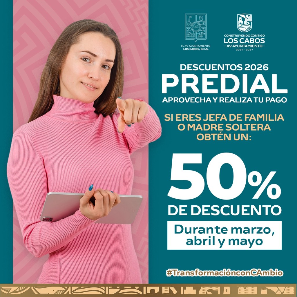 Anuncia Ayuntamiento de Los Cabos 50% de descuento en predial para mujeres jefas de&nbsp;familia